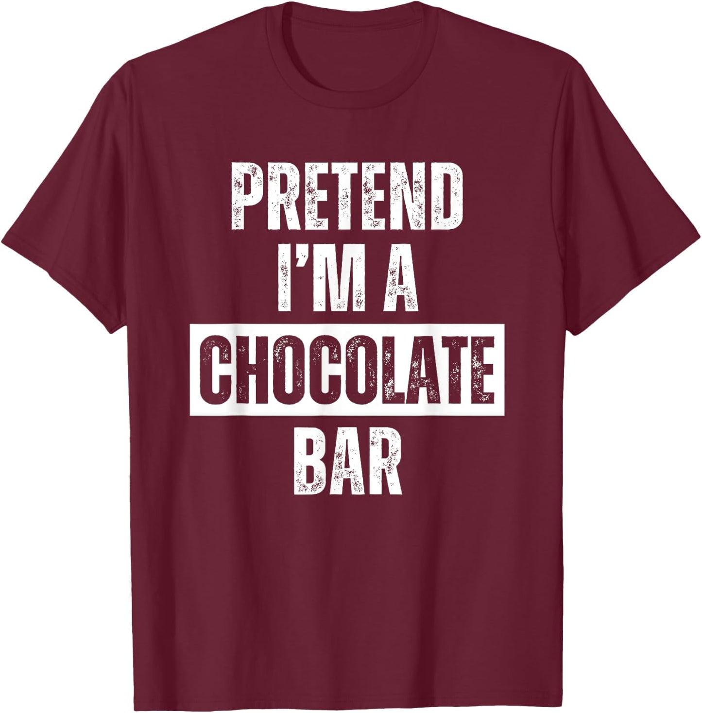 Pretend I'm a Chocolate Bar Halloween Costume T-Shirt - T-Shirt | Maroon