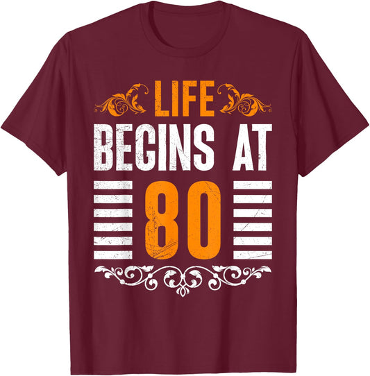 80 Years LIFE BEGINS AT 80 Funny Birthday Party 80 Years T-Shirt - T-Shirt | Maroon