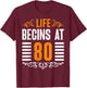 80 Years LIFE BEGINS AT 80 Funny Birthday Party 80 Years T-Shirt - T-Shirt | Maroon