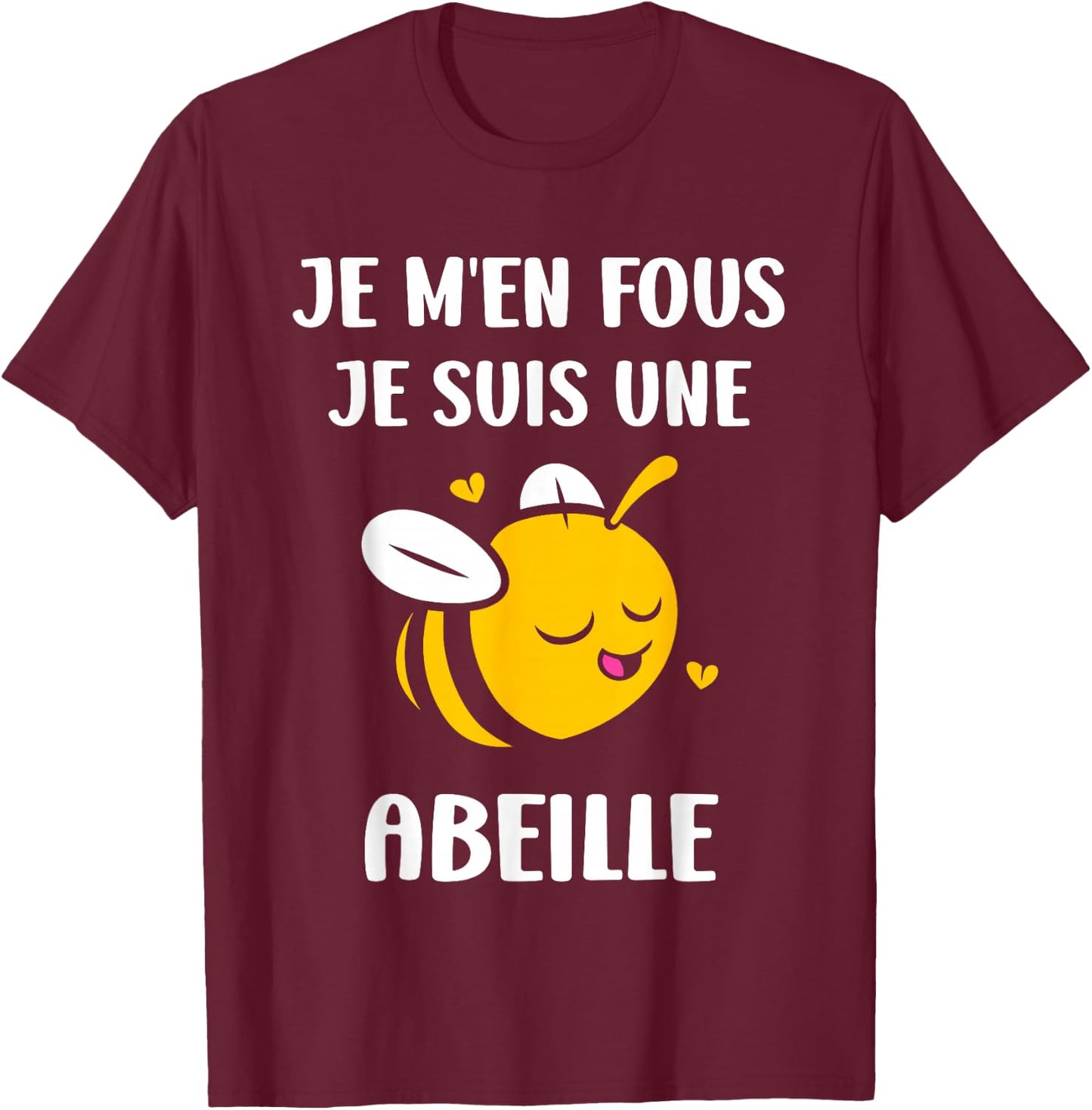Funny Bee insect Je m'en fous je suis une Abeille T-Shirt - T-Shirt | Maroon