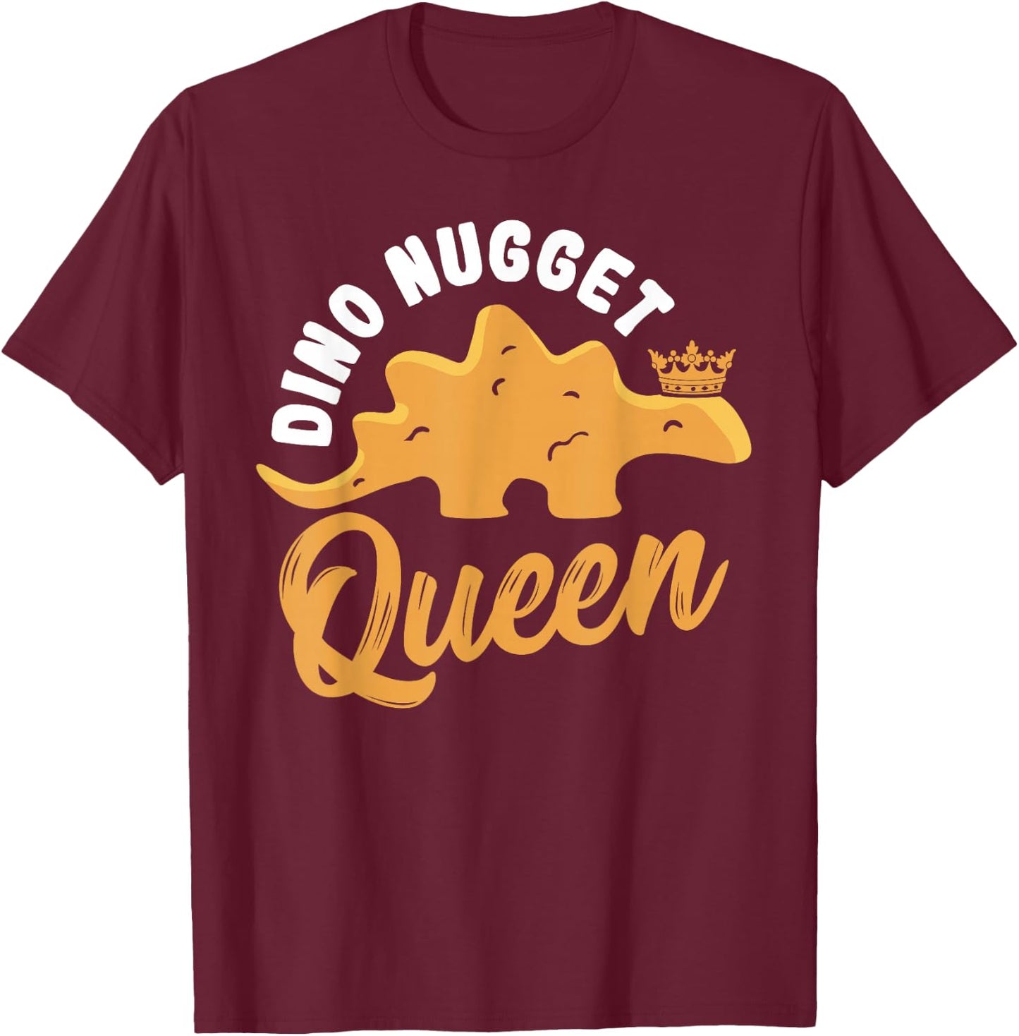 Dino Nugget Queen - Girls Chicken Dino Nugget T-Shirt - T-Shirt | Maroon