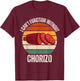 Vintage I Can't Function Without Chorizo Food Lover T-Shirt - T-Shirt | Maroon