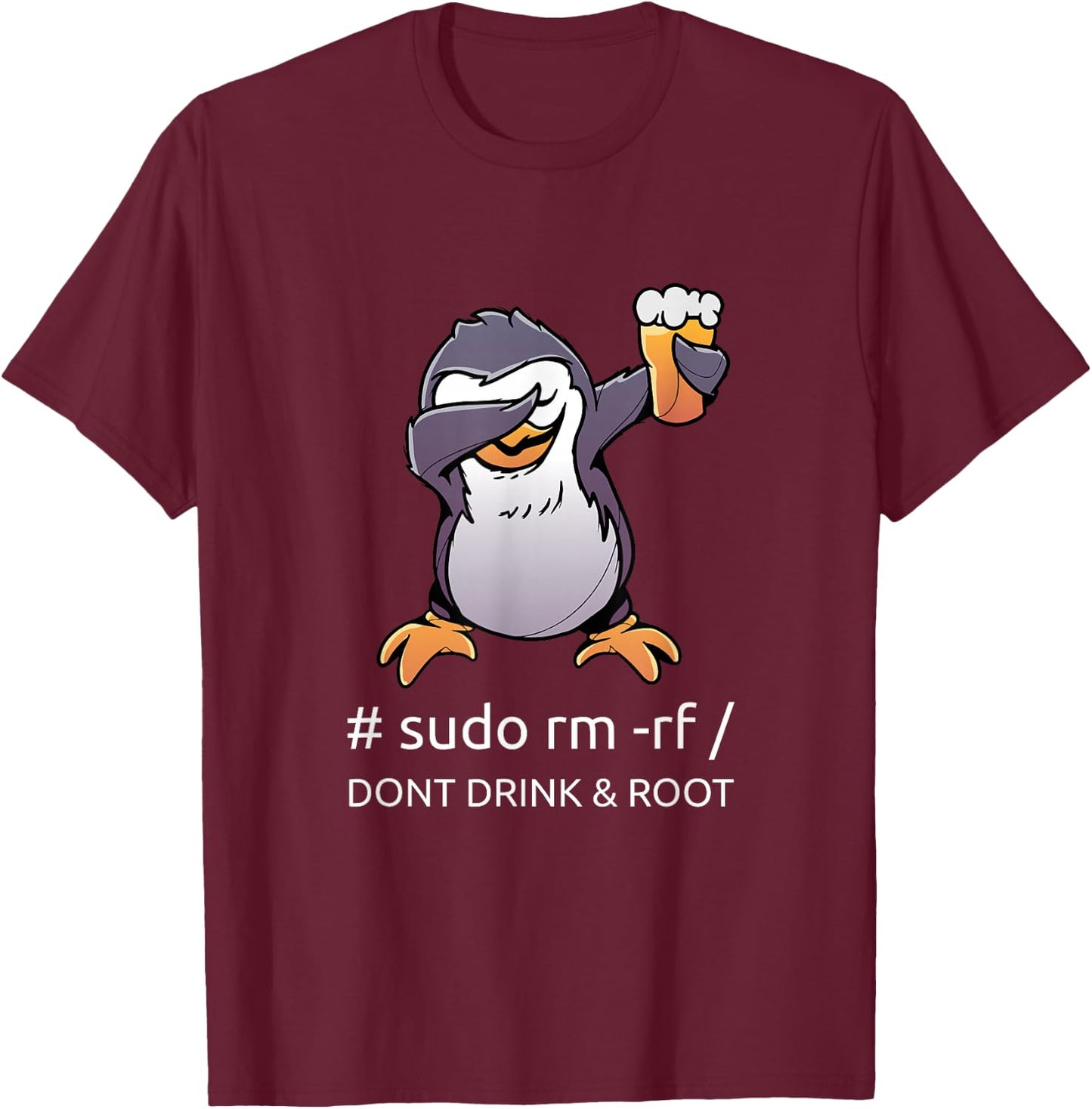 sudo rm rf Dont Drink and Root Computer Scientist Tux Linux Coding T-Shirt - T-Shirt | Maroon