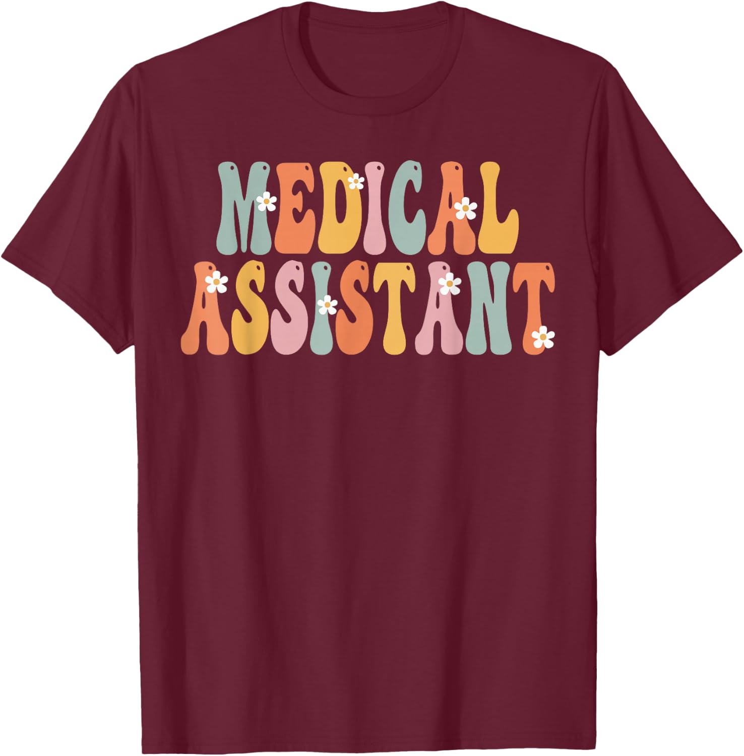 Medical Assistant Week Groovy Appreciation Day T-Shirt - T-Shirt | Maroon