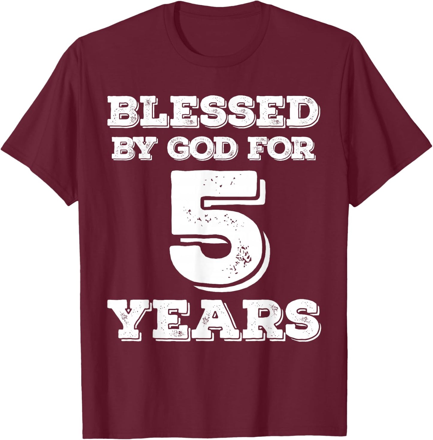 Blessed By God For 5 Years Religious 5th Birthday T-Shirt - T-Shirt | Maroon