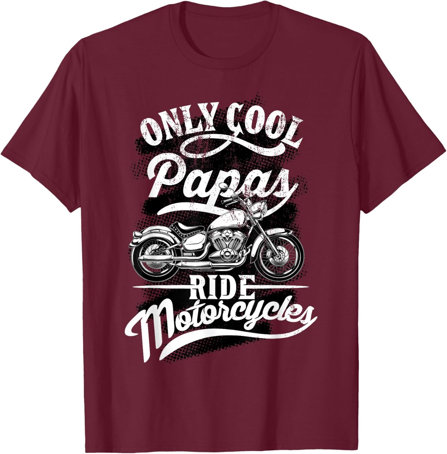 Only Papas Ride Motorcycles Quote for Grandpa Motorbikes T-Shirt - T-Shirt | Maroon