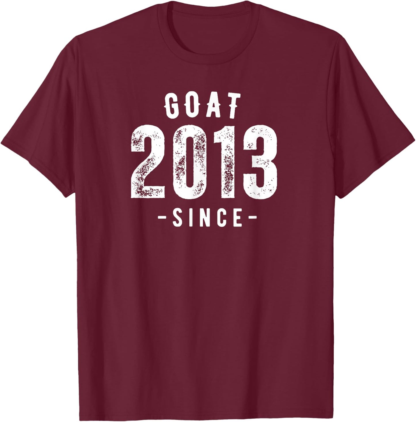 Goat Since 2013, Born In 2013 Vintage Retro Classic Birthday T-Shirt - T-Shirt | Maroon