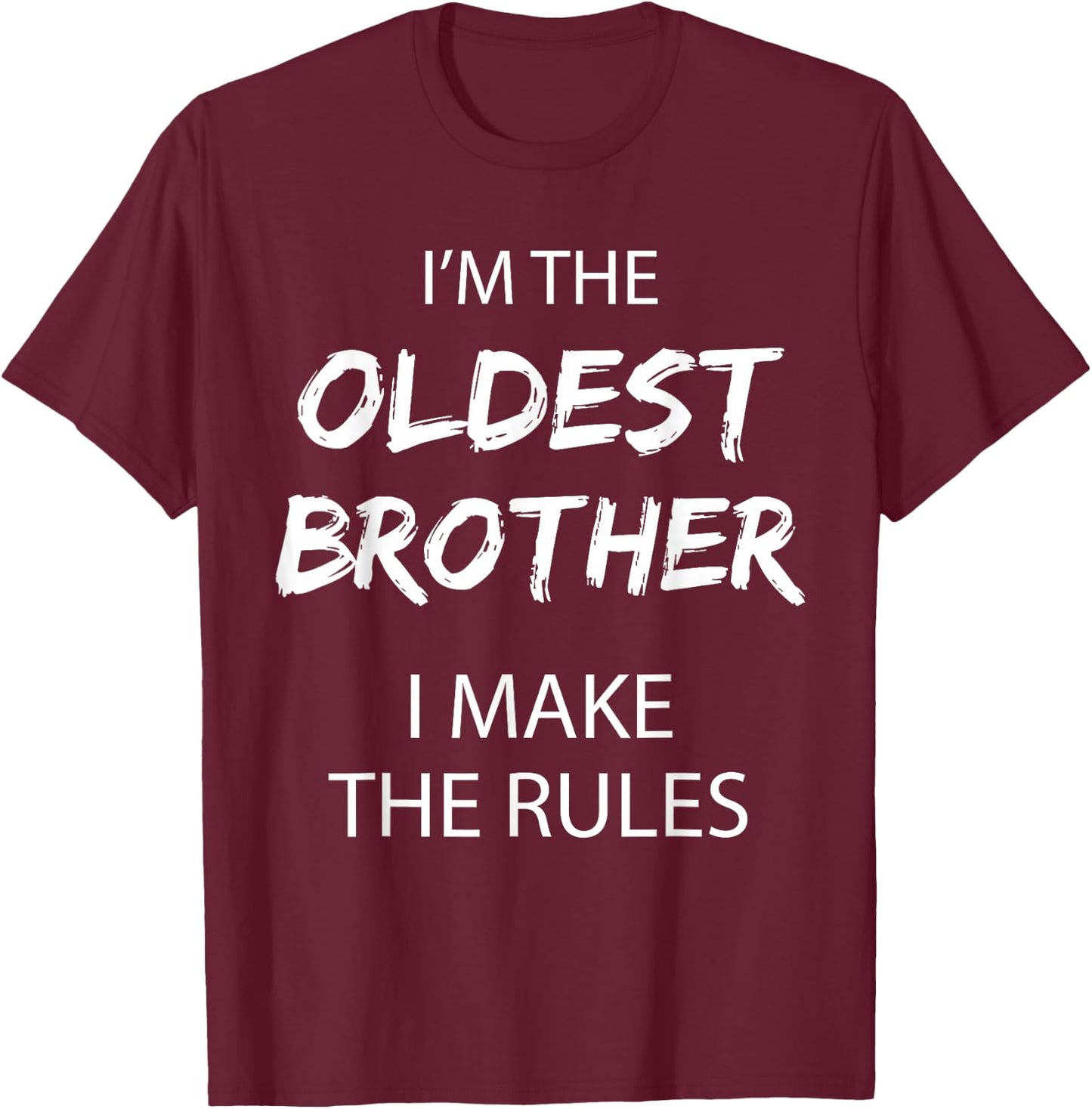Oldest Brother I Make the Rules Matching Funny Sibling T-Shirt - T-Shirt | Maroon