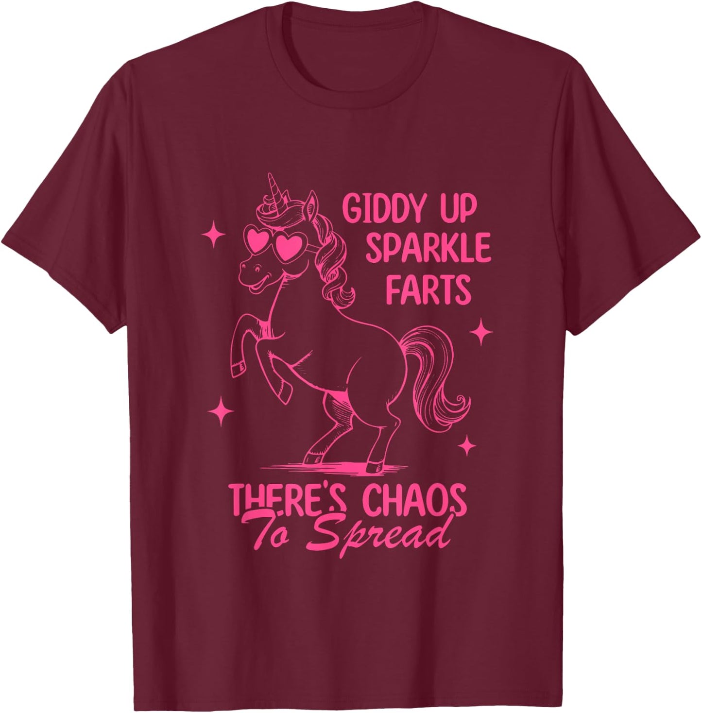 Giddy Up, Sparkle Farts There's Chaos To Spread T-Shirt - T-Shirt | Maroon