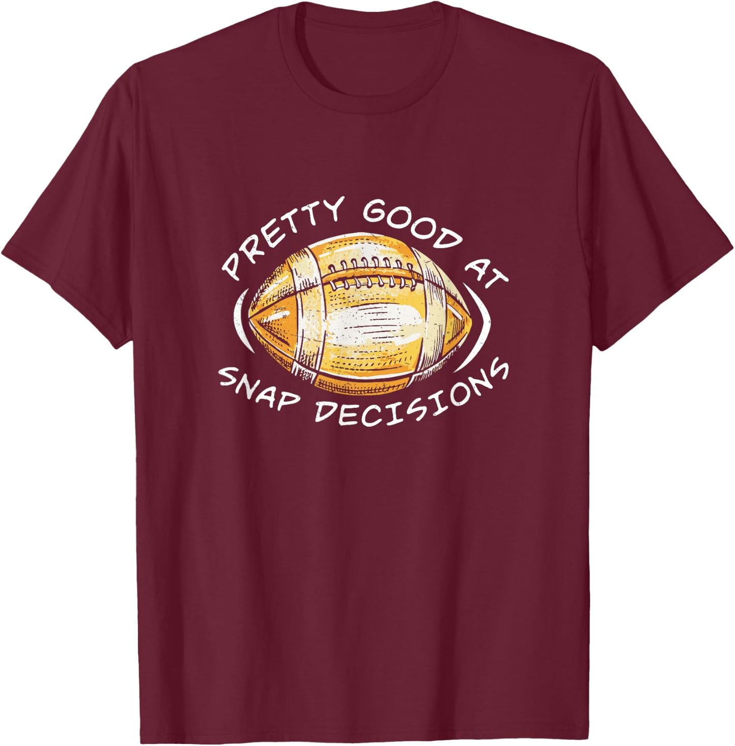 Pretty Good At Snap Decisions Long Snapper Cool Deep Snapper T-Shirt - T-Shirt | Maroon