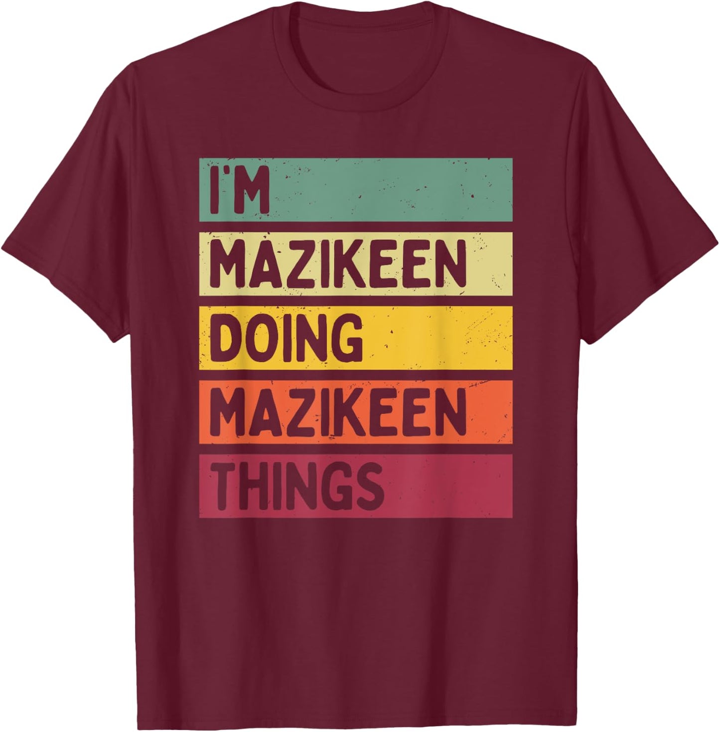 I'm Mazikeen Doing Mazikeen Things Funny Personalized Quote T-Shirt - T-Shirt | Maroon
