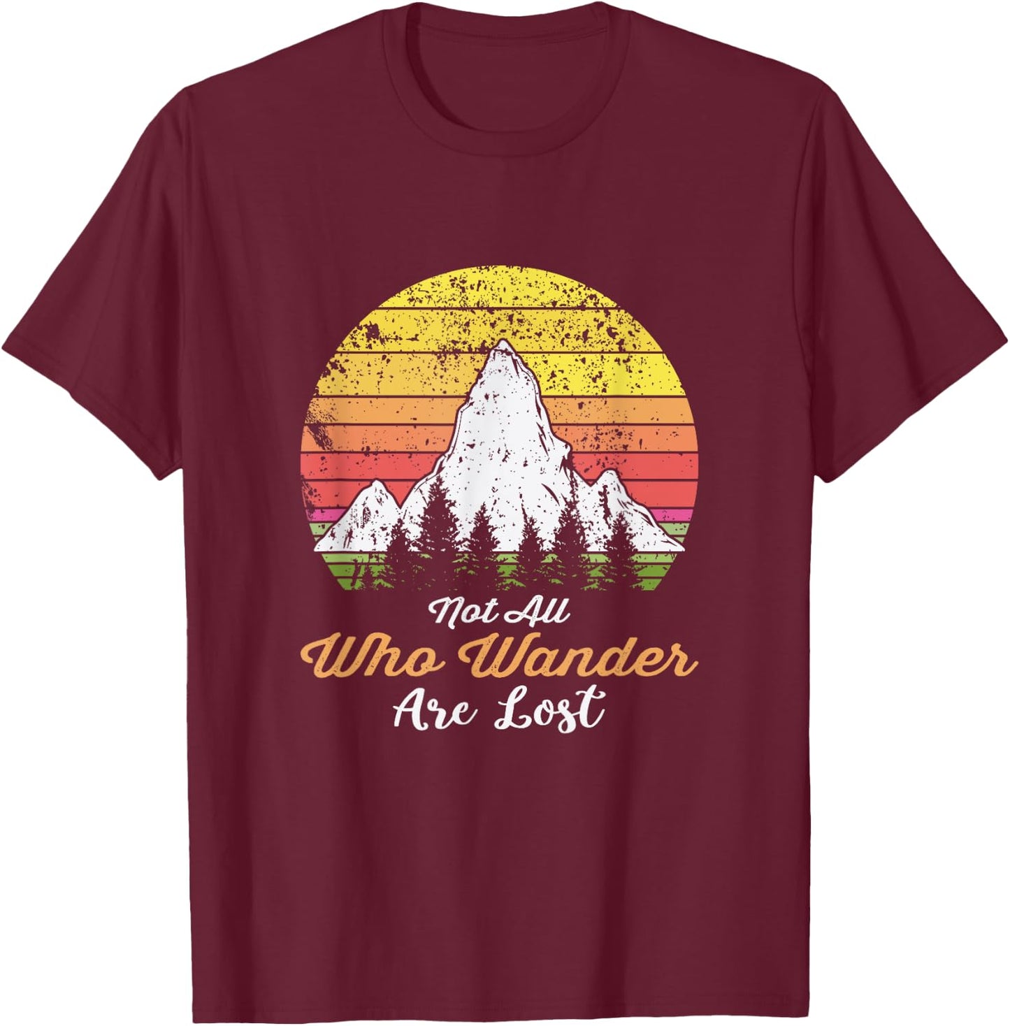 Not All People Who Wander Are Lost - Mountain Vintage Travel T-Shirt - T-Shirt | Maroon