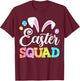 Happy Easter Squad Bunny Matching Family Easter Rabbit Ears T-Shirt - T-Shirt | Maroon