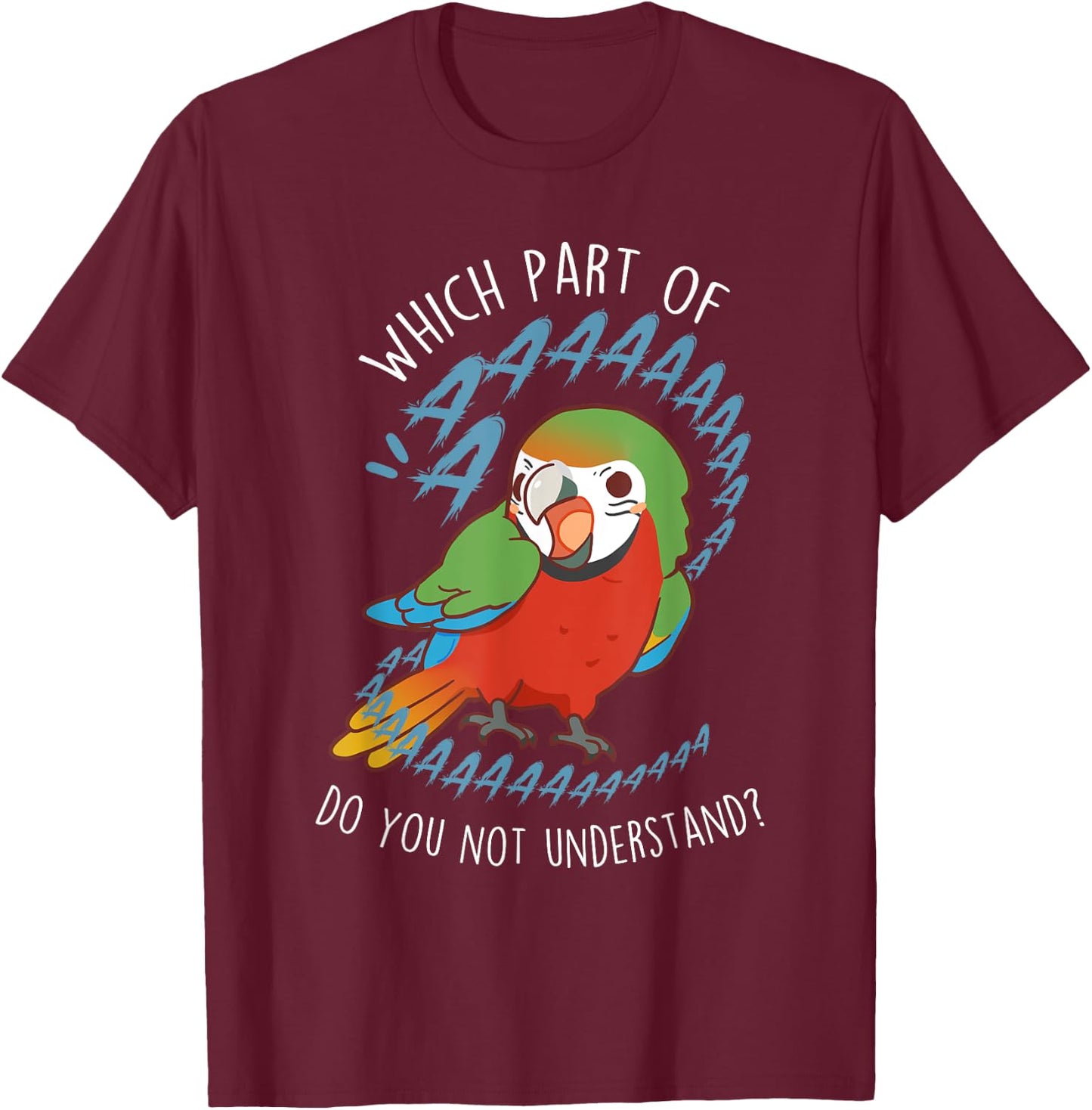 Harlequin Macaw Parrot Aaaa, Funny Cute Hybrid Bird Mom Dad T-Shirt - T-Shirt | Maroon