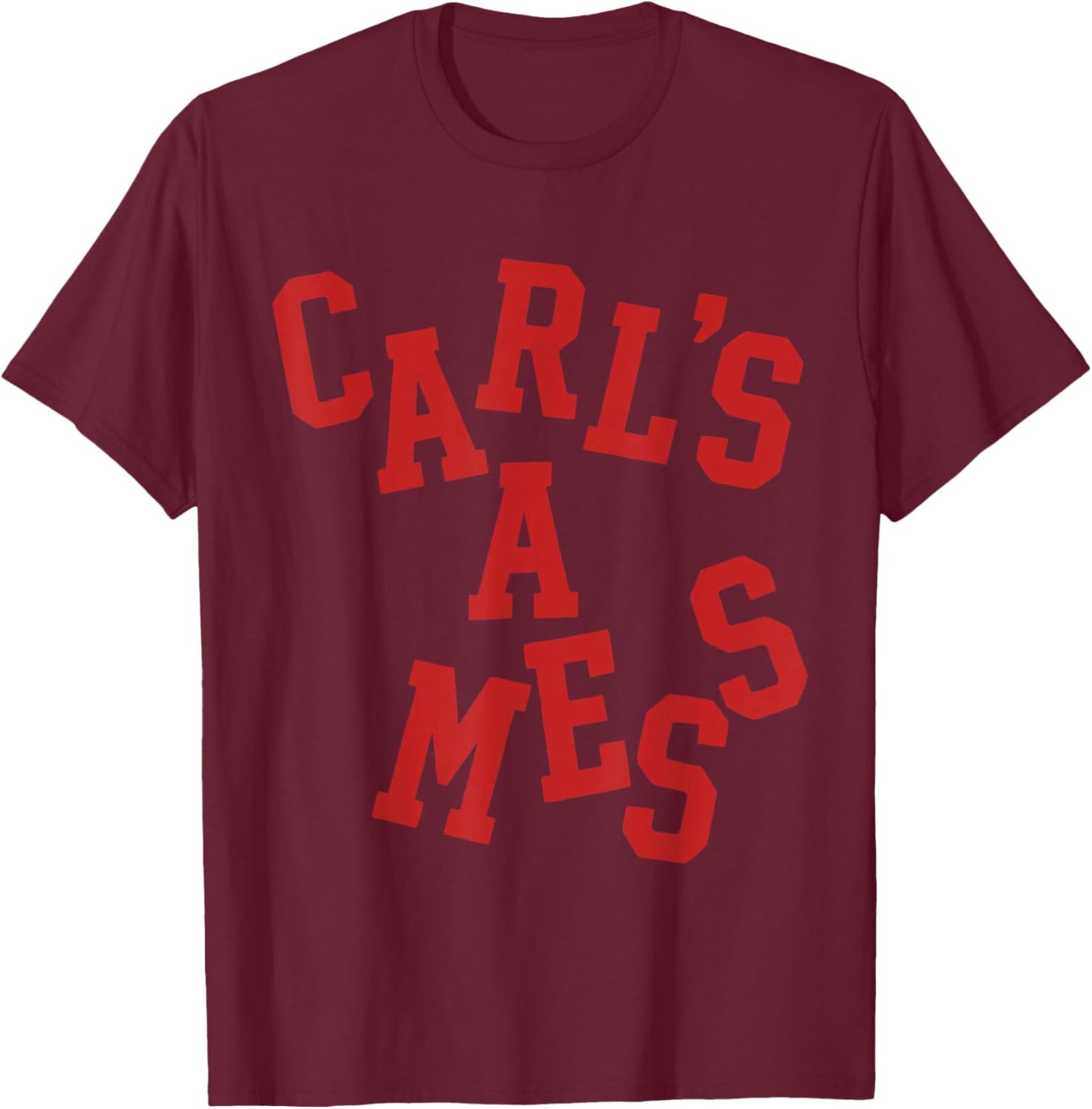Carl's A Mess Meme Funny T-Shirt - T-Shirt | Maroon