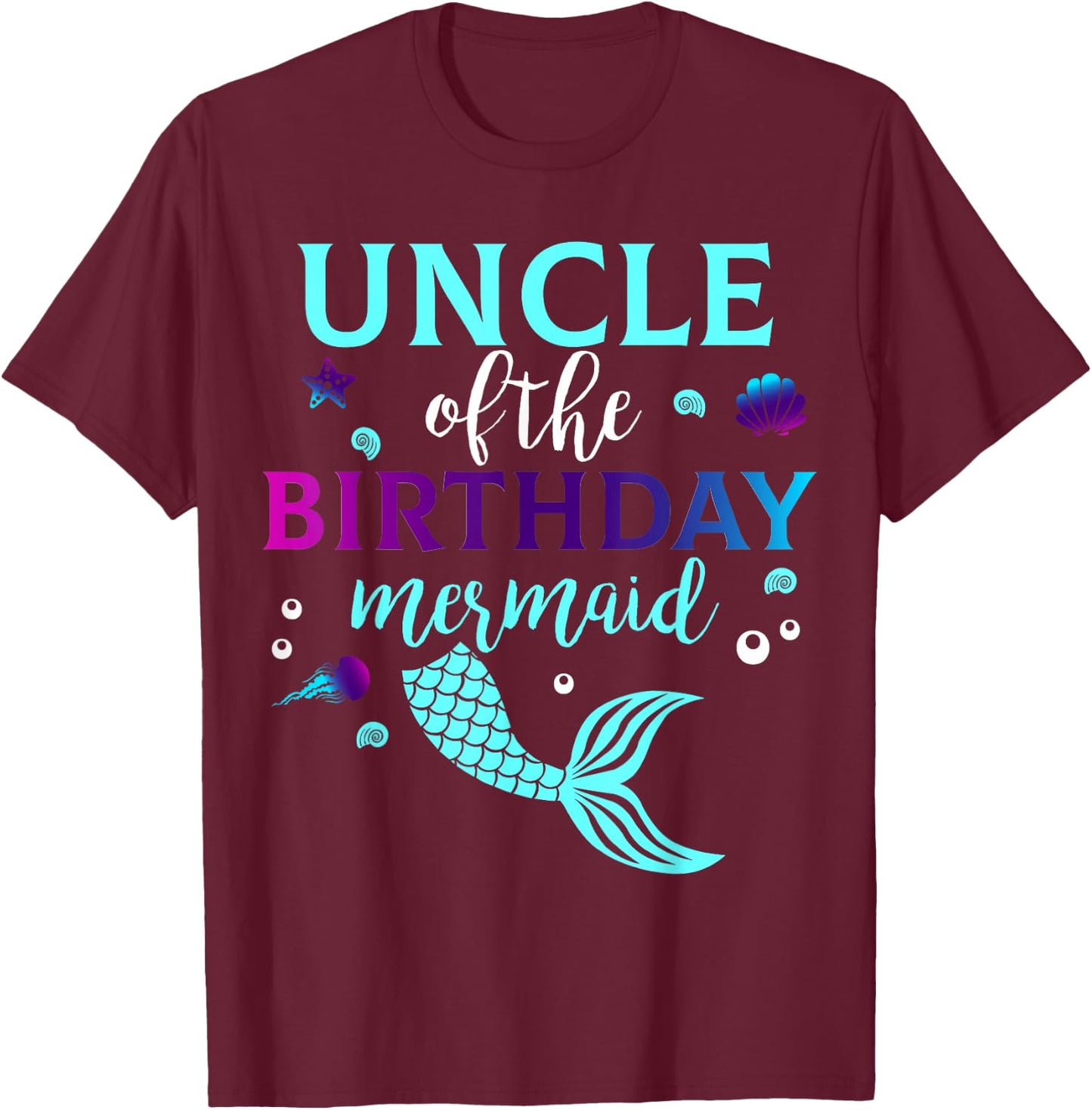 Uncle of The Birthday Mermaid B-Day Girl Family Matching T-Shirt - T-Shirt | Maroon