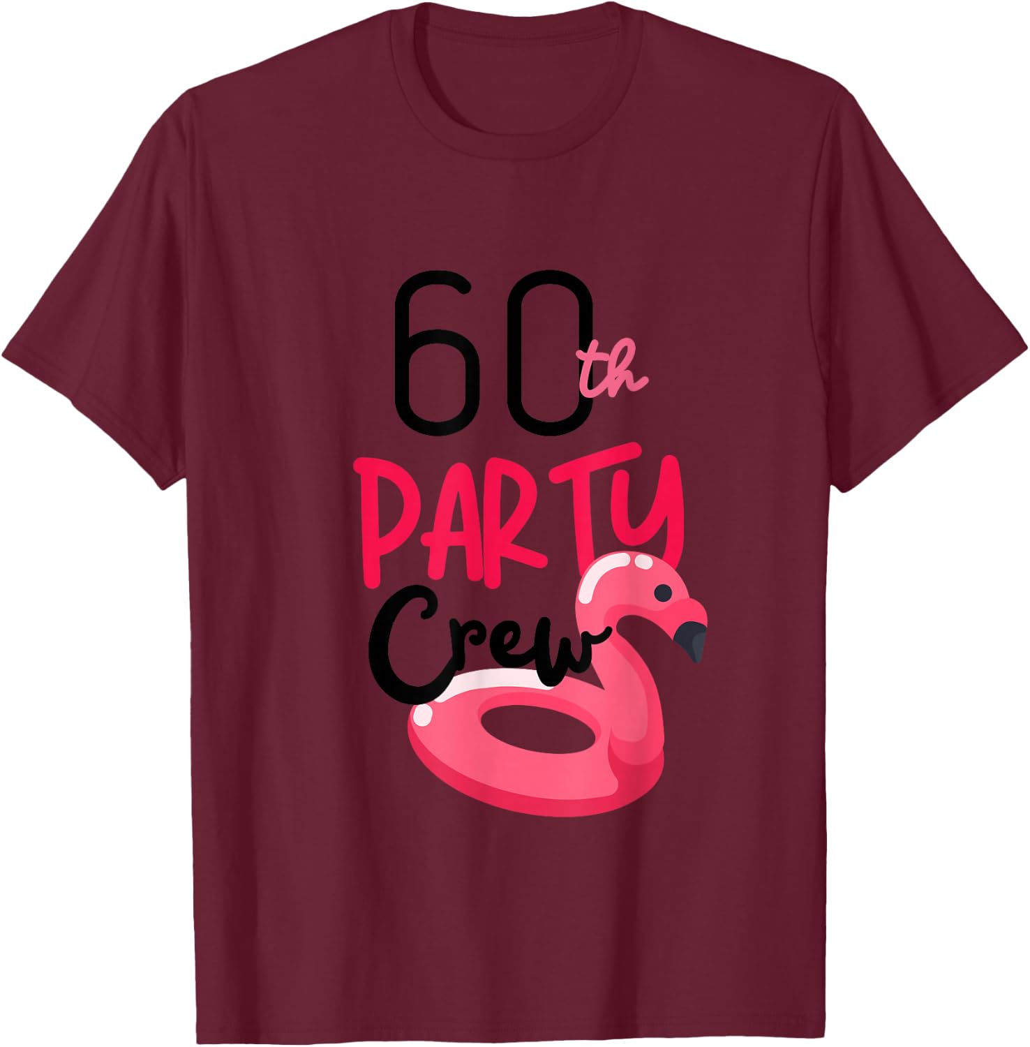 60th Party Crew Bday Pink Flamingo Party Cute Squad T-Shirt - T-Shirt | Maroon