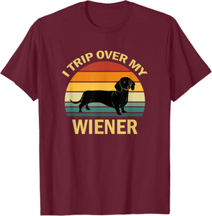 I Trip Over My Weiner Funny Dachshund T-Shirt - T-Shirt | Maroon