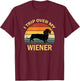 I Trip Over My Weiner Funny Dachshund T-Shirt - T-Shirt | Maroon