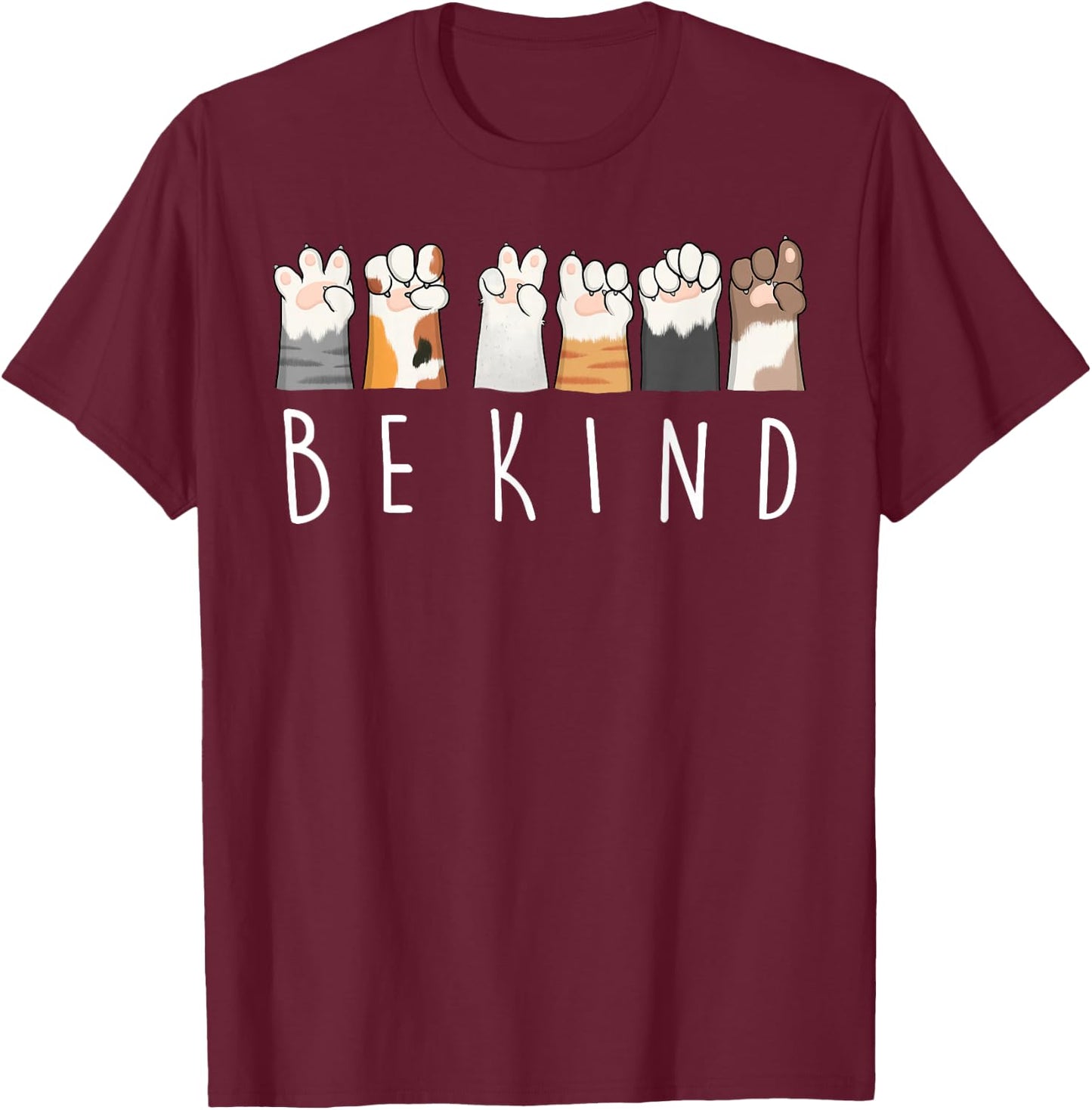Be Kind ASL Sign Language Kindness Cat Paws Finger Signs T-Shirt - T-Shirt | Maroon
