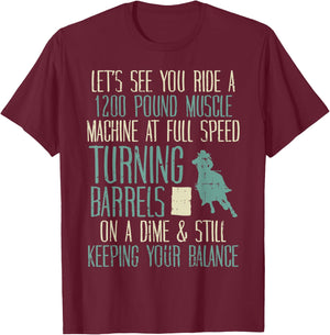1200 Pound Muscle Turning Barrels Racing Rodeo Horse Gift T-Shirt - T-Shirt | Maroon