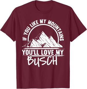 If You Like My Mountains - Mountaineering Hiker Hiking T-Shirt - T-Shirt | Maroon