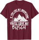 If You Like My Mountains - Mountaineering Hiker Hiking T-Shirt - T-Shirt | Maroon