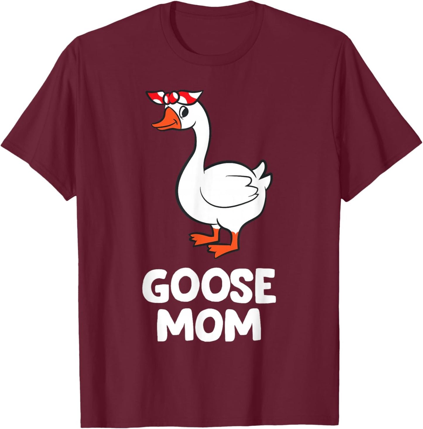 Goose Mom T-Shirt - T-Shirt | Maroon