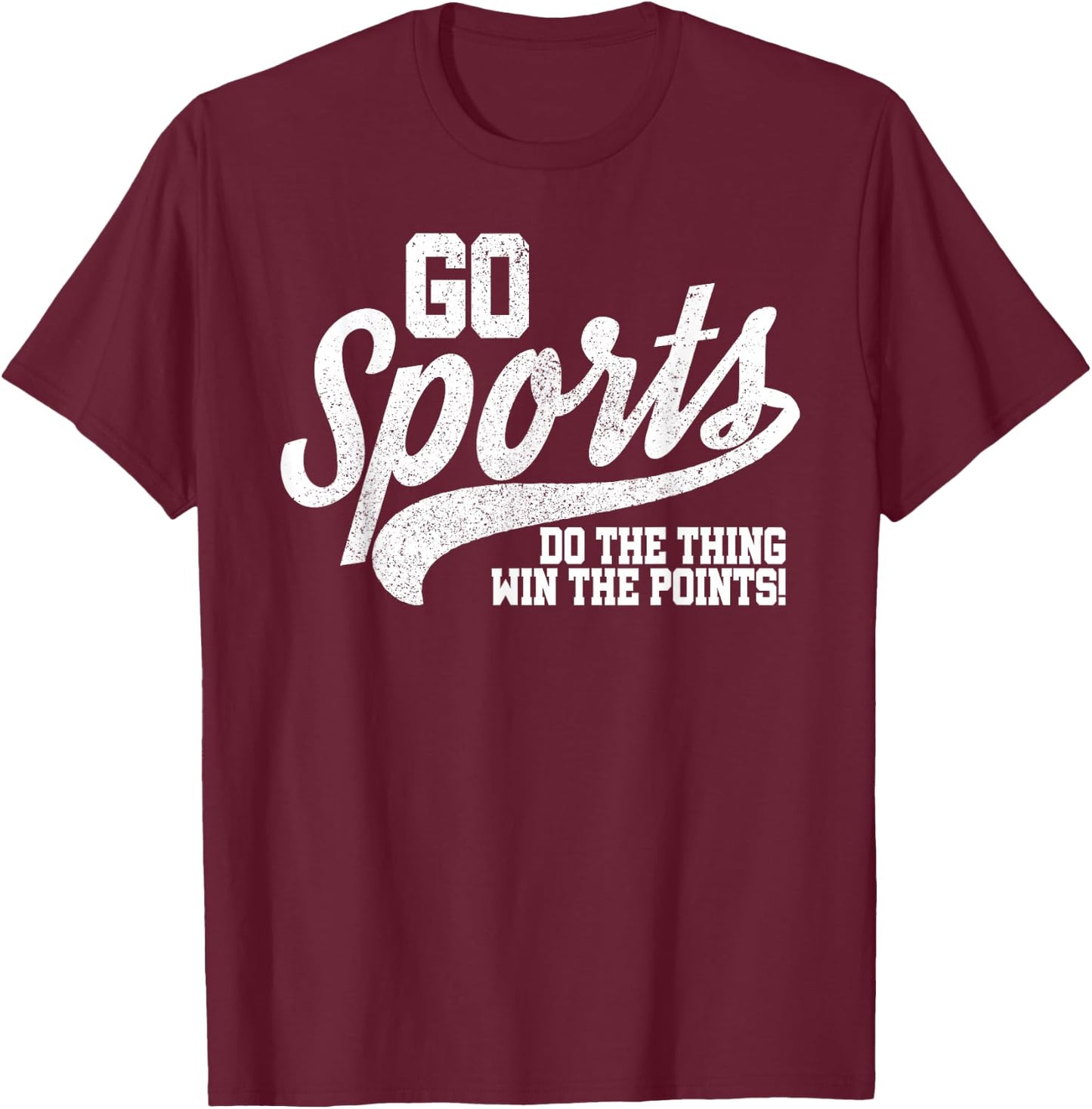 Go Sports Do The Thing Win The Points Funny Retro T-Shirt - T-Shirt | Maroon