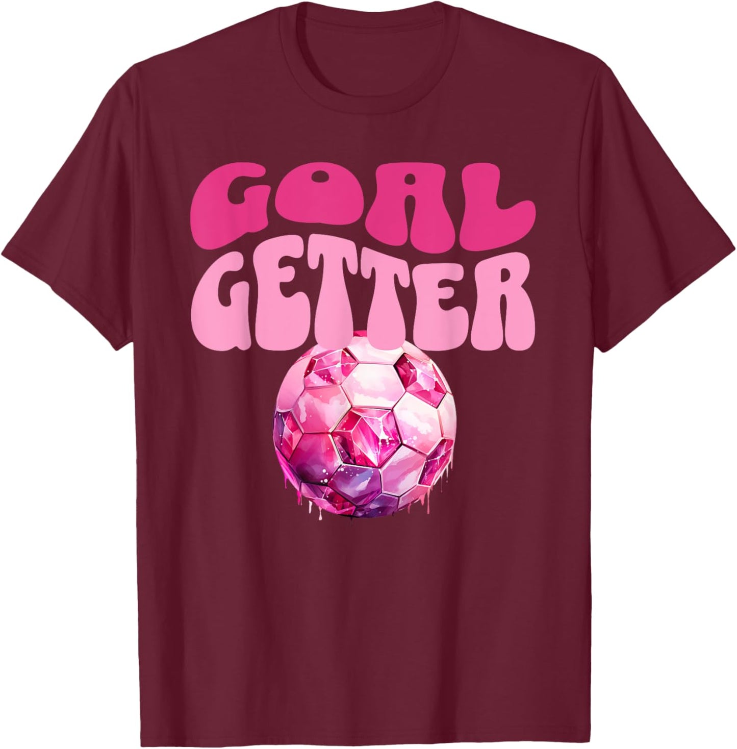 Goal Getter Soccer Football Futbal Girls Women Score Goals T-Shirt - T-Shirt | Maroon