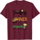 Some Teachers Eat Too Many Tacos Drink Too Many Margaritas T-Shirt - T-Shirt | Maroon
