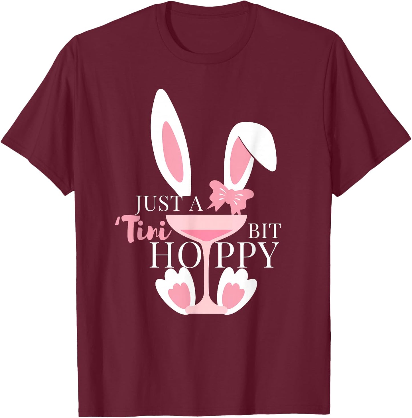 Martini Just A 'Tini Bit Hoppy Happy Easter Coquette Bow T-Shirt - T-Shirt | Maroon