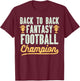 Back To Back Fantasy Football Champion Gridiron Legend Gift T-Shirt - T-Shirt | Maroon