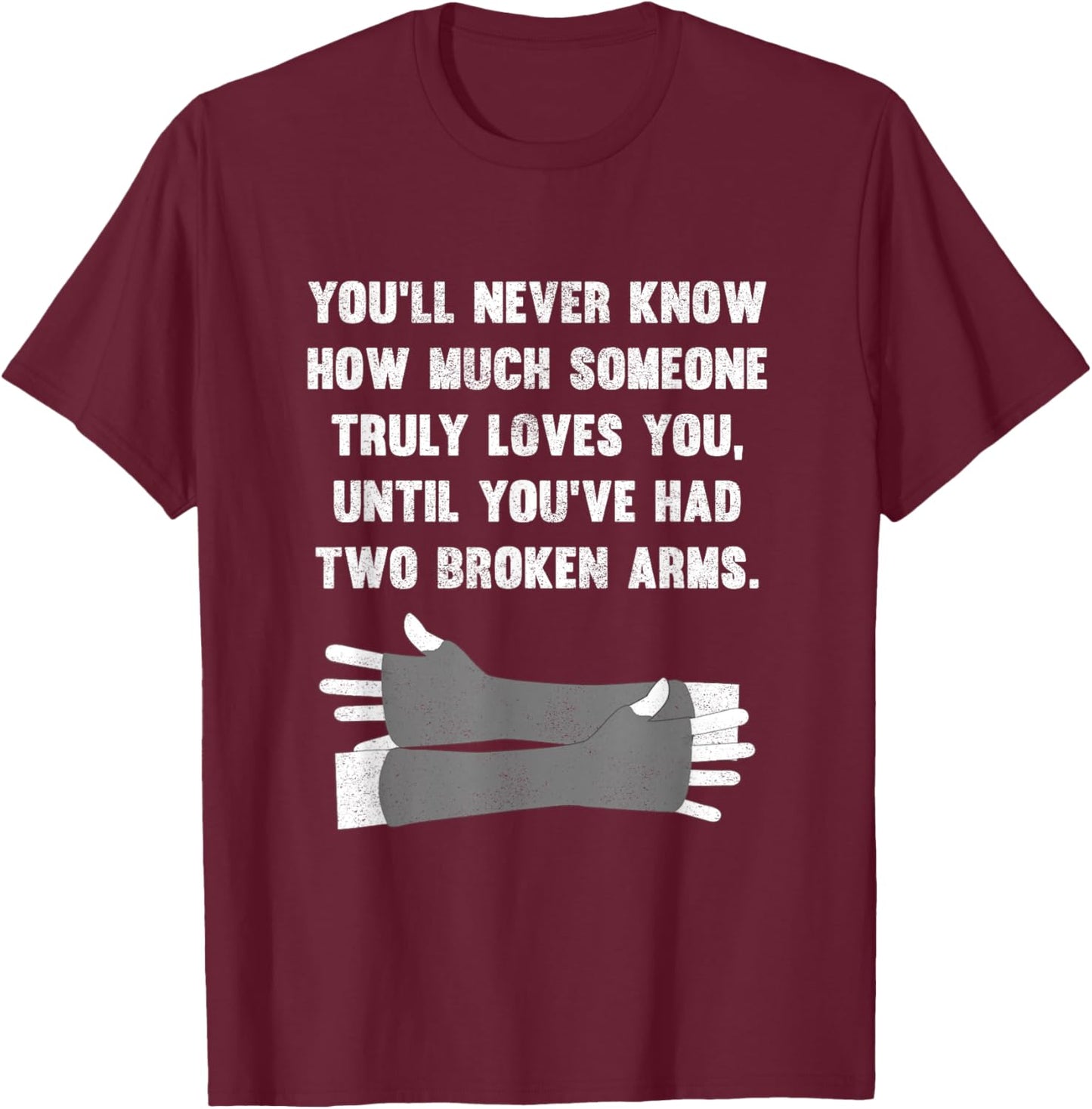Funny Two Broken Arms Love Meme Social Media T-Shirt - T-Shirt | Maroon
