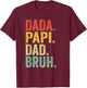 Dada Papi Dad Bruh Shirt Men Vintage Retro Funny Papi T-Shirt - T-Shirt | Maroon