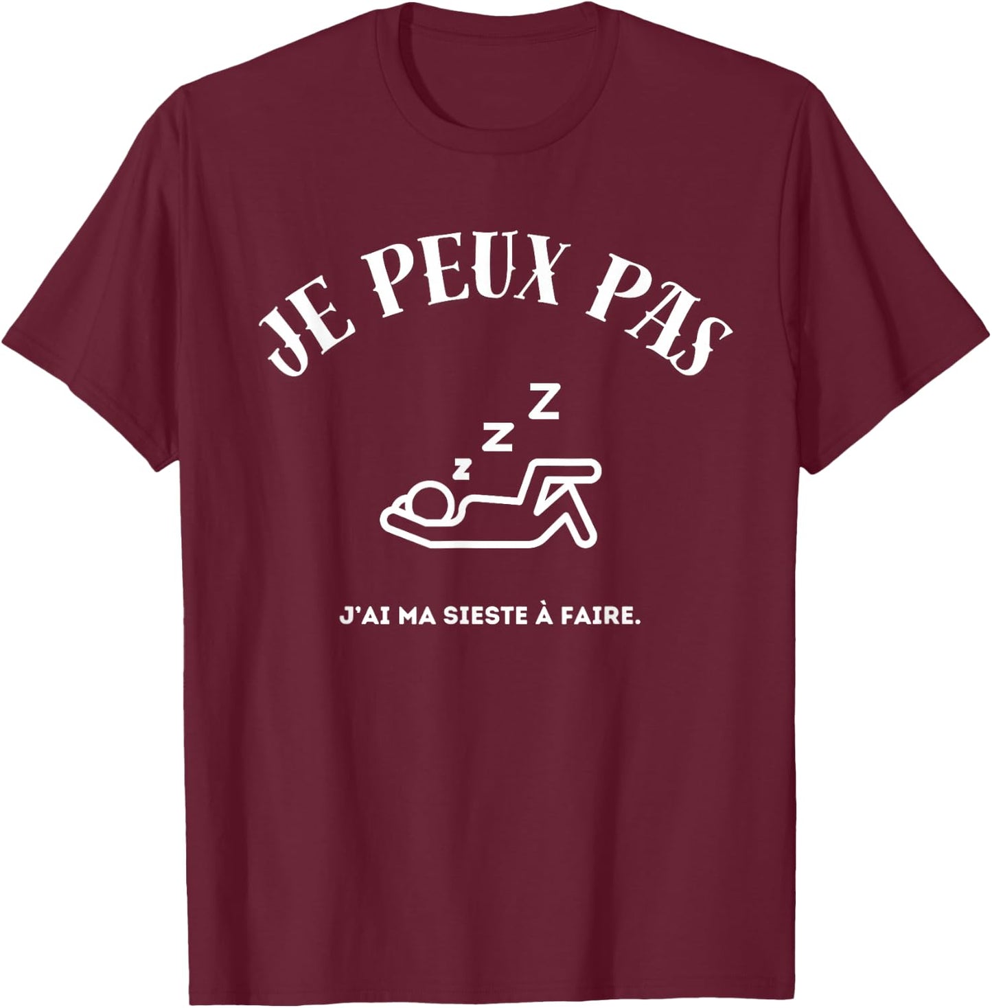 I can't, I have my nap to do. T-Shirt - T-Shirt | Maroon