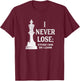 Classic Chess Design, I never lose; I either win or learn T-Shirt - T-Shirt | Maroon