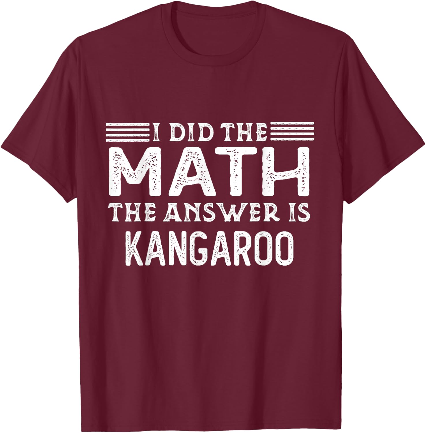 The Answer is Kangaroo Funny Math Teacher Student T-Shirt - T-Shirt | Maroon