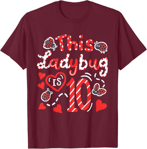 This Ladybug is 10 Years Old Birthday Girl Family Ladybug T-Shirt - T-Shirt | Maroon