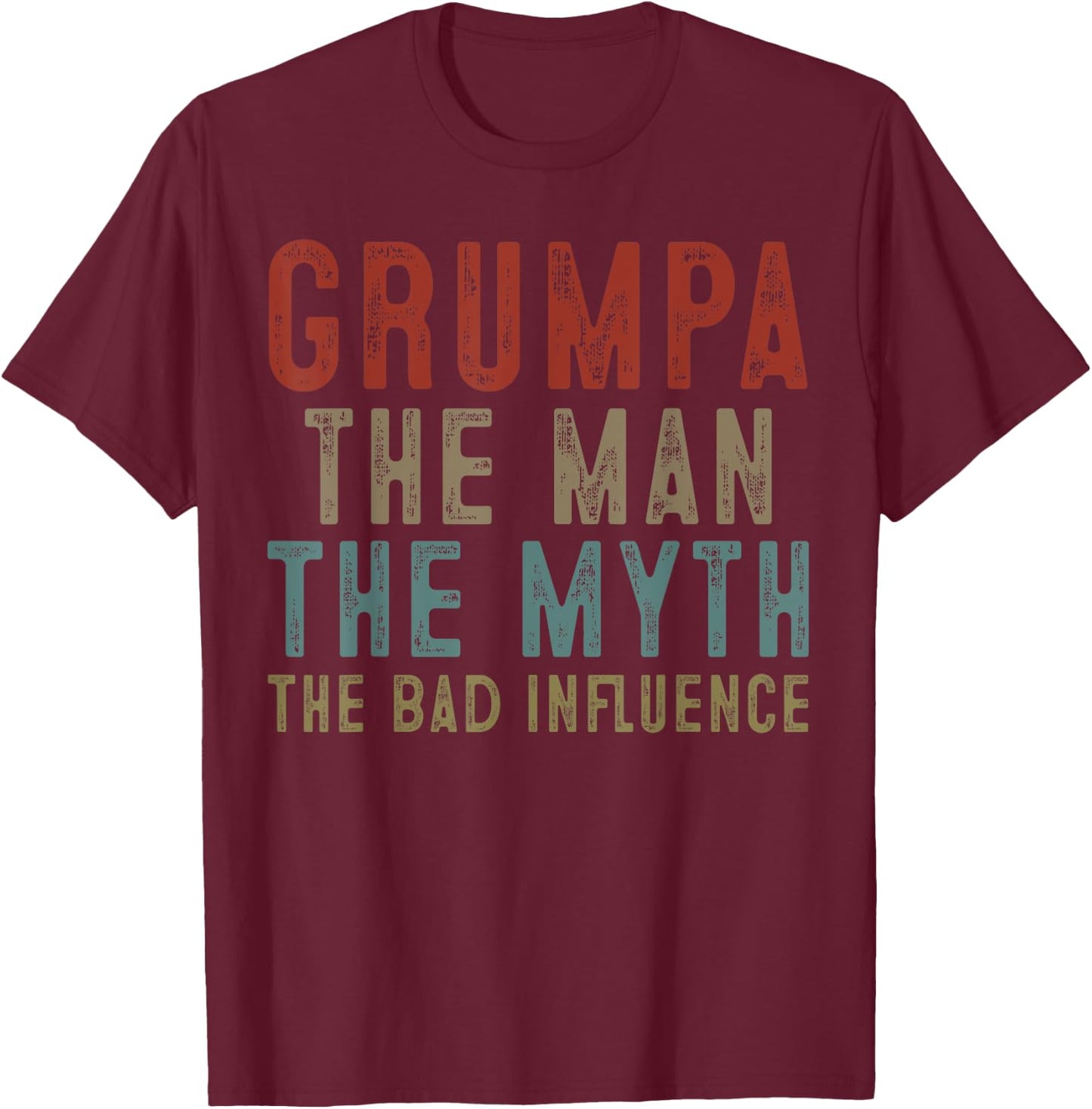 Grumpa The Man The Myth The Bad Influence Grandpa T-Shirt - T-Shirt | Maroon