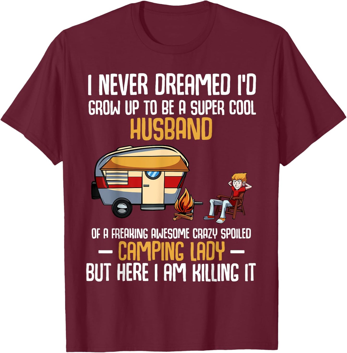 I Never Dreamed I'd Grow Up To Be A Super Cool Husband Funny T-Shirt - T-Shirt | Maroon
