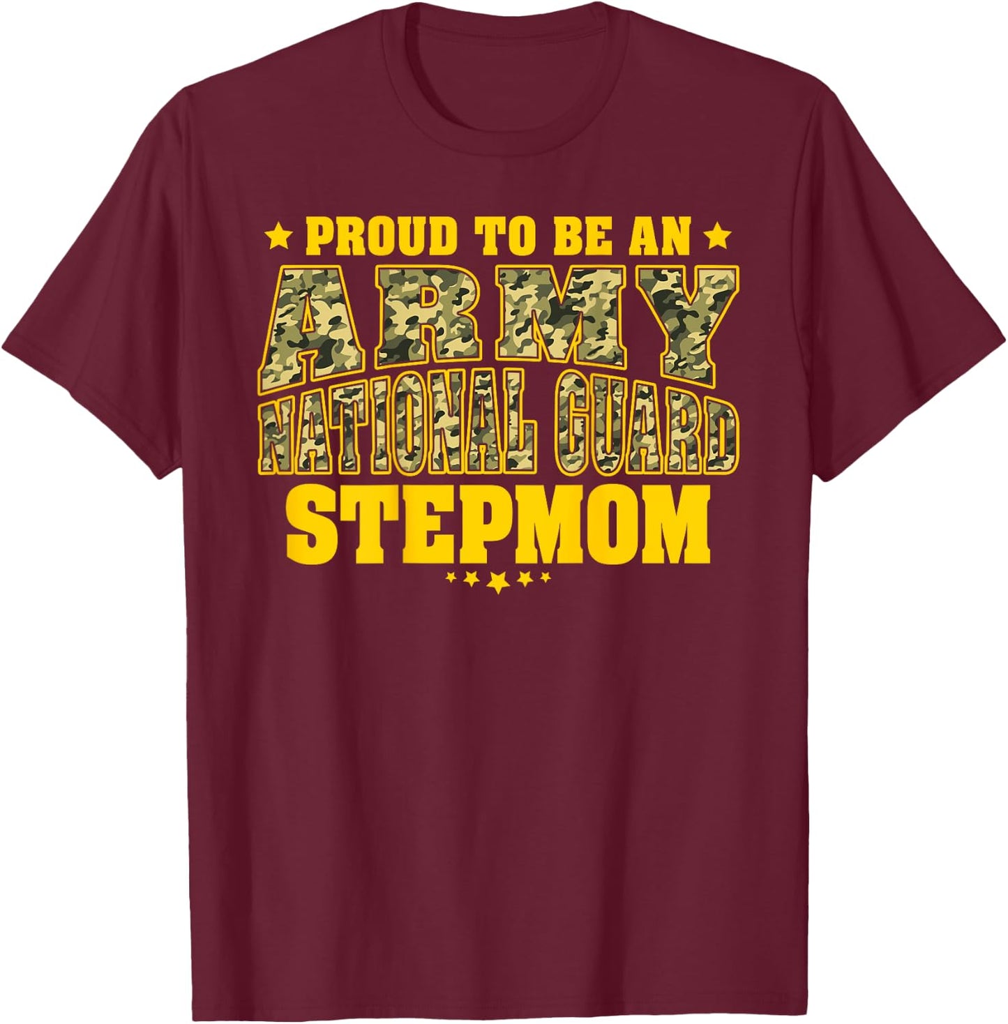 Proud To Be An Army National Guard Stepmom Military Step-Mom T-Shirt - T-Shirt | Maroon