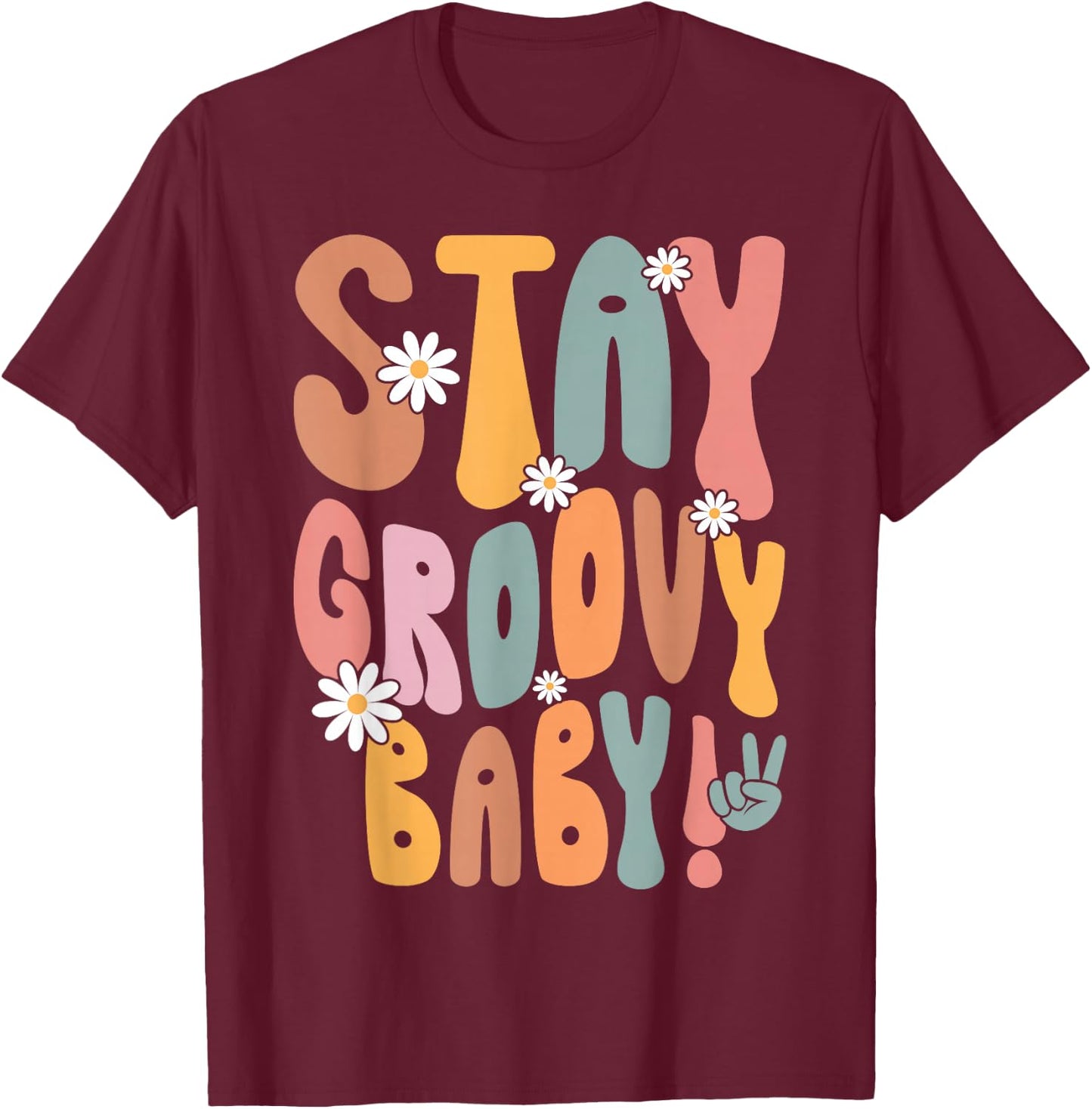 Stay Groove Baby Hippie 60s 70s 80s Costume Theme Party , black T-Shirt - T-Shirt | Maroon