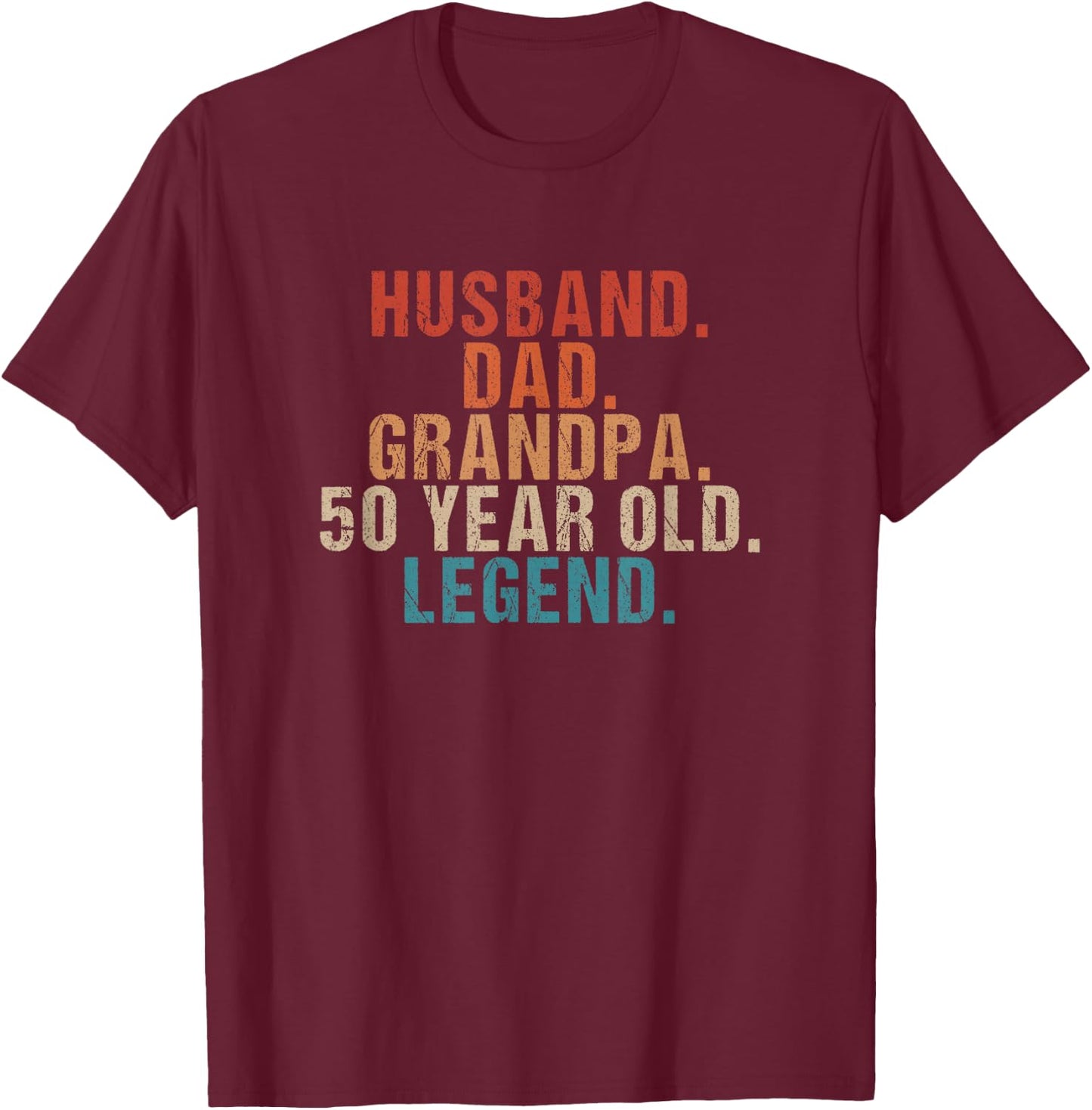Husband Dad Grandpa 50 Year Old Legend 50th Bday Men T-Shirt - T-Shirt | Maroon