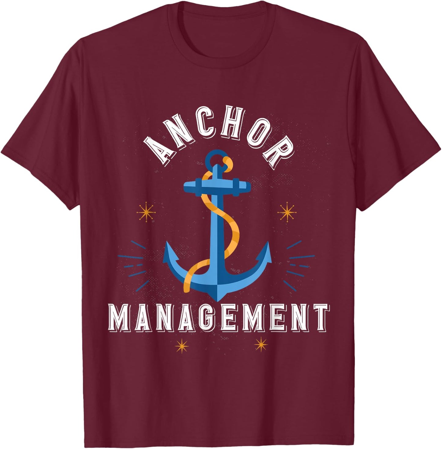 Anchor Management Sailor Boat Ship Anchor T-Shirt - T-Shirt | Maroon
