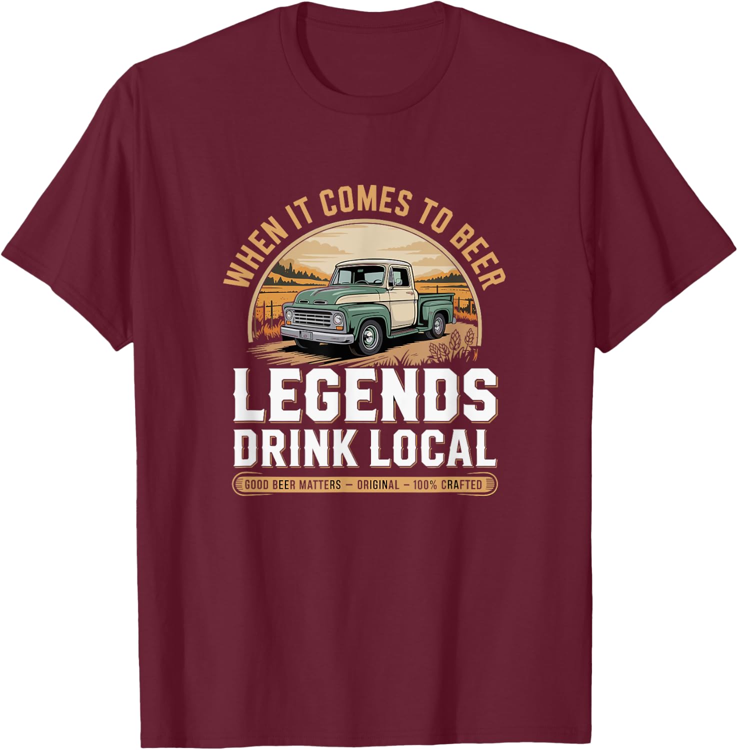 Legends Drink Local Vintage Brewery Craft Beer Micro Brewing T-Shirt - T-Shirt | Maroon