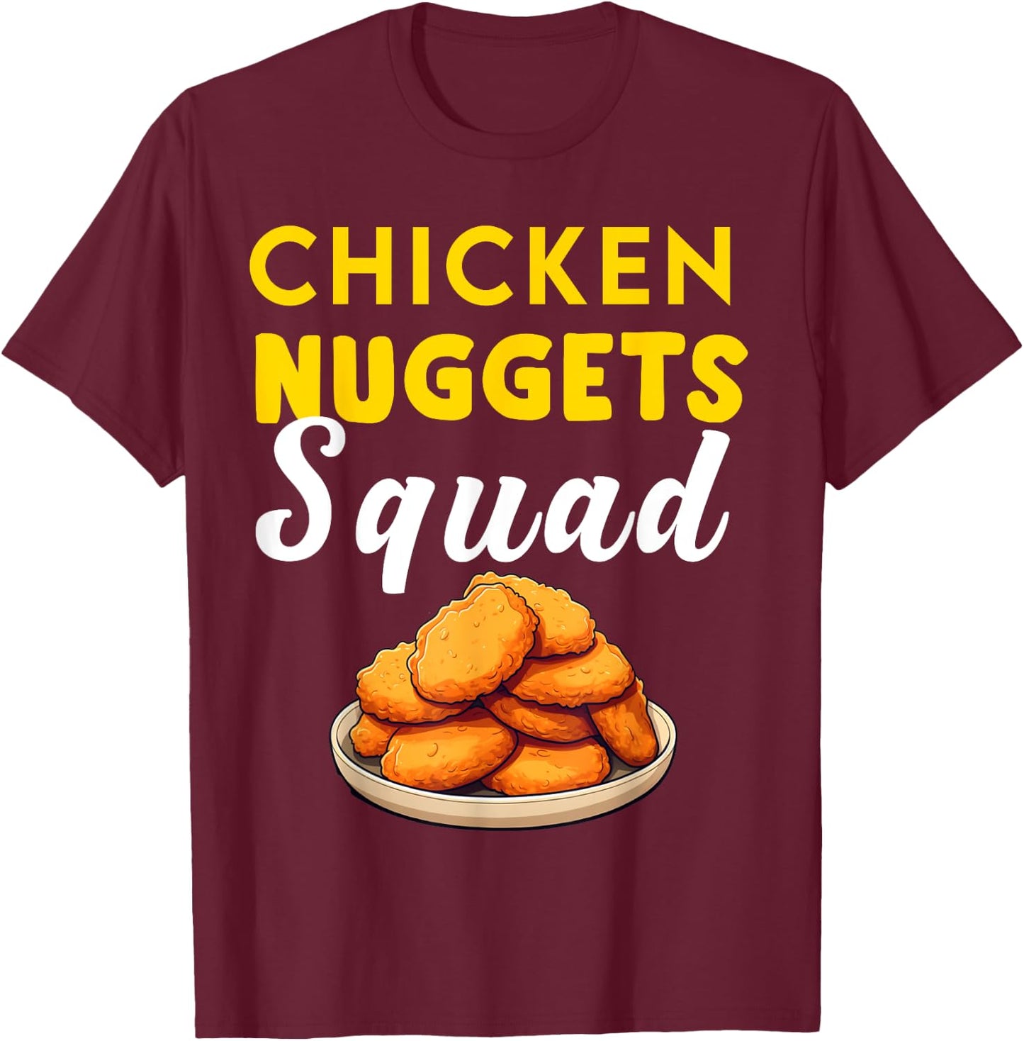 Funny Chicken Nuggets Squad Men Women Kids Nug Girls Boys T-Shirt - T-Shirt | Maroon
