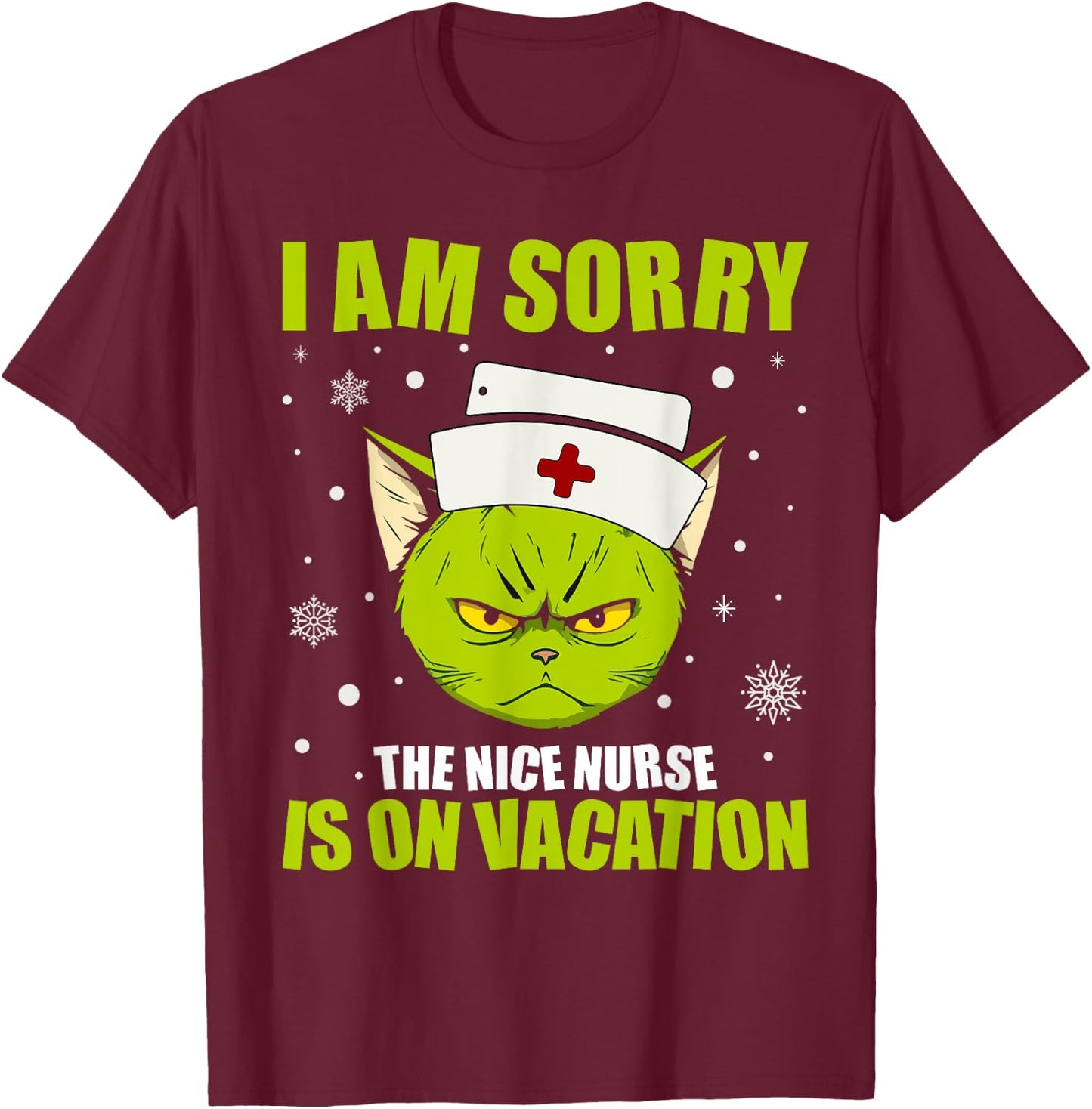 Christmas I Am Sorry The Nice Nurse Is On Vacation T-Shirt - T-Shirt | Maroon