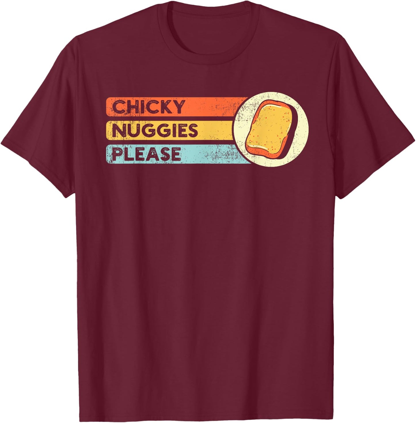 Chicken Nuggets Lover Apparel Chicky Nuggies Chicken Nugget Fans Nug Eaters Fast Food T-Shirt - T-Shirt | Maroon