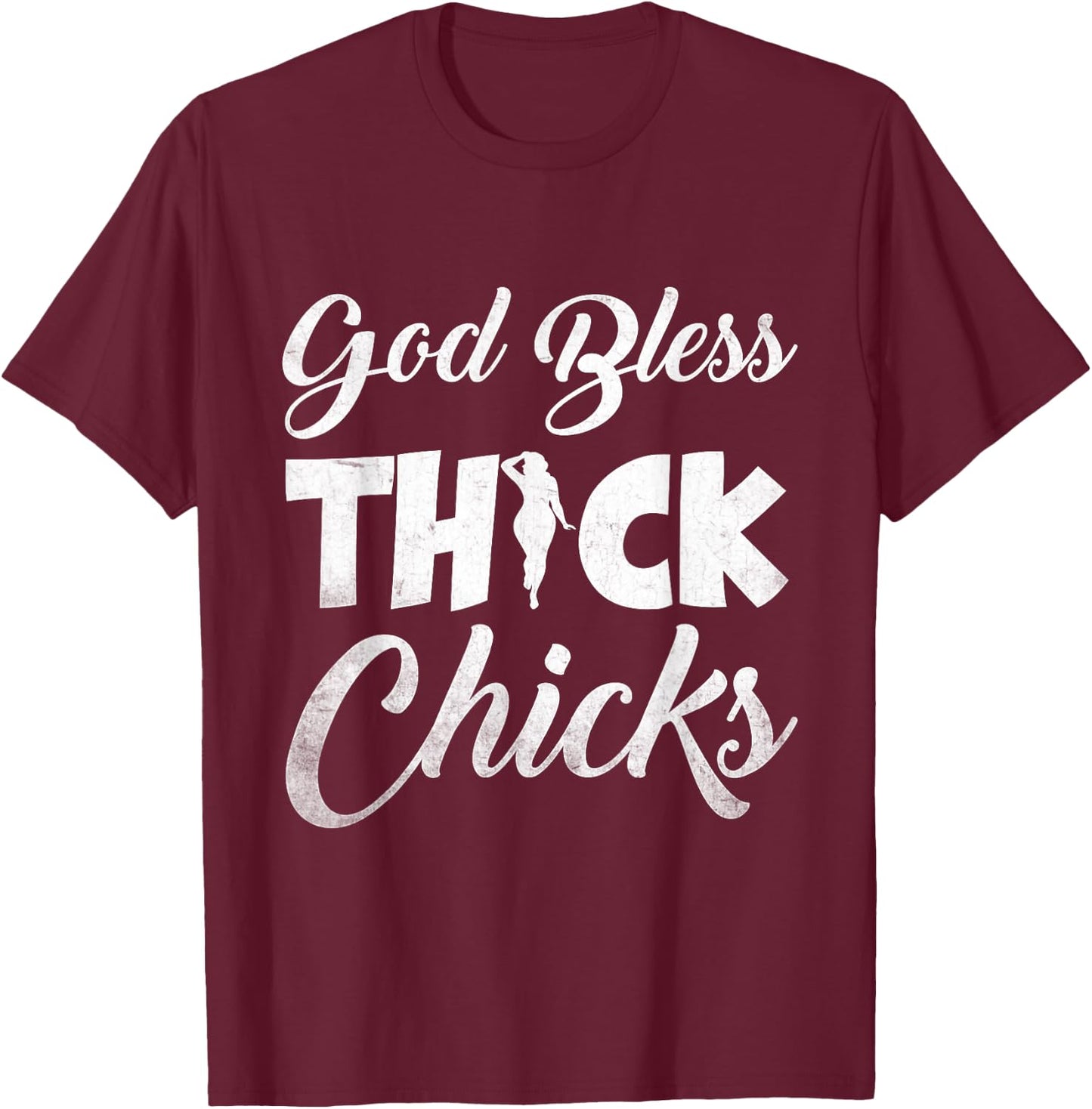 Funny Chubby Girls God Bless Thick Chicks T-Shirt - T-Shirt | Maroon